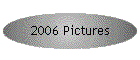 2006 Pictures